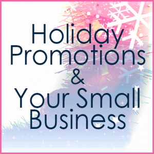 Holiday Promotions & your small business